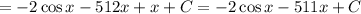 =-2\cos x-512x+x+C=-2\cos x-511x+C