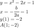 y=x^2-2x-1\\x=-\cfrac{b}{2a}=1\\y(1)=-2\\A(1;-2)