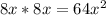 8x*8x=64x^2