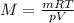 M = \frac{mRT}{pV}