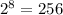 2 ^{8}=256