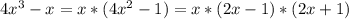 4x^3-x=x*(4x^2-1)=x*(2x-1)*(2x+1)