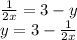 \frac{1}{2x} =3-y&#10;\\\&#10;y=3- \frac{1}{2x} &#10;