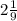 2\frac{1}{9}