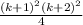 \frac{(k+1)^2(k+2)^2}{4}