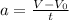 a= \frac{V-V_{0} }{t}