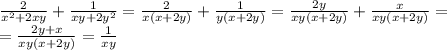 \frac{2}{x^2+2xy}+\frac{1}{xy+2y^2}=\frac{2}{x(x+2y)}+\frac{1}{y(x+2y)}&#10;=\frac{2y}{xy(x+2y)}+\frac{x}{xy(x+2y)}=&#10;\\\&#10;=\frac{2y+x}{xy(x+2y)}=\frac{1}{xy}