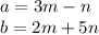 a=3m-n\\&#10;b=2m+5n\\&#10;\\&#10;