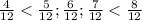 \frac{4}{12} < \frac{5}{12}; \frac{6}{12}; \frac{7}{12} < \frac{8}{12}