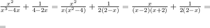 \frac{x^2}{x^3-4x} + \frac{1}{4-2x}= \frac{x^2}{x(x^2-4)}+ \frac{1}{2(2-x)}= \frac{x}{(x-2)(x+2)}+ \frac{1}{2(2-x)}=\\\\=