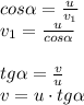 cos \alpha = \frac{u}{v_1}&#10;\\\&#10;v_1= \frac{u}{cos \alpha }&#10;\\\\&#10;tg \alpha = \frac{v}{u}&#10;\\\&#10;v= u\cdot tg \alpha