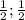 \frac{1}{2};\frac{1}{2}