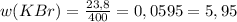 w(KBr) = \frac{23,8}{400}= 0,0595=5,95%