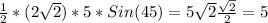 \frac{1}{2}*(2 \sqrt{2})*5*Sin(45)=5 \sqrt{2} \frac{ \sqrt{2} }{2}=5