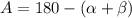 A=180- (\alpha + \beta )