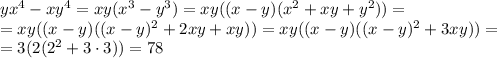 yx^4- xy^4=xy(x^3-y^3)=xy((x-y)(x^2+xy+y^2))=&#10;\\\&#10;=xy((x-y)((x-y)^2+2xy+xy))=xy((x-y)((x-y)^2+3xy))=&#10;\\\&#10;=3(2(2^2+3\cdot3))=78