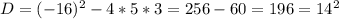 D=(-16)^2-4*5*3=256-60=196=14^2