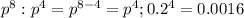 p ^8:p^4=p^{8-4}=p^4; 0.2^4=0.0016