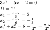 3x^2-5x-2=0\\&#10;D=7^2\\&#10;x_{1}=\frac{5+7}{6}=2\\&#10;x_{2}=\frac{5-7}{6}=-\frac{1}{3}\\&#10;x_{1}^3+x_{2}^3=8-\frac{1}{27}=\frac{215}{27}