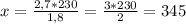 x= \frac{2,7*230}{1,8} = \frac{3*230}{2}=345