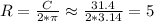 R=\frac{C}{2*\pi} \approx \frac{31.4}{2*3.14}=5