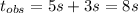 t_{obs}=5s+3s=8s