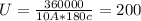 U= \frac{360000}{10A * 180 c}= 200