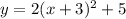 y=2(x+3)^2+5