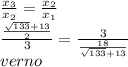 \frac{x_{3}}{x_{2}}=\frac{x_{2}}{x_{1}}\\&#10;\frac{\frac{\sqrt{133}+13}{2}}{3}=\frac{3}{\frac{18}{\sqrt{133}+13}}\\&#10;verno\\
