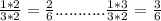 \frac{1*2}{3*2} = \frac{2}{6} ........... \frac{1*3}{3*2} = \frac{3}{6}