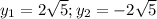 y_{1}=2 \sqrt{5} ; y_{2}=-2 \sqrt{5}