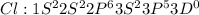 Cl: 1 S^{2} 2 S^{2}2 P^{6}3 S^{2}3 P^{5}3 D^{0}