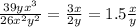 \frac{39yx^{3} }{26x^{2} y^{2} } = \frac{3x}{2y}=1.5 \frac{x}{y}