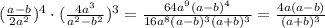 ( \frac{a-b}{2a^2} )^4\cdot( \frac{4a^3}{a^2-b^2})^3 =&#10; \frac{64a^9(a-b)^4}{16a^8(a-b)^3(a+b)^3} =&#10; \frac{4a(a-b)}{(a+b)^3}