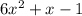 6x^2+x-1