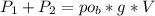 P_{1}+P_{2}=po_{b}*g*V