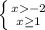 \left \{ {{x-2} \atop {x \geq 1}} \right.
