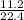 \frac{11.2}{22.4}