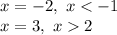 x=-2, \ x<-1&#10;\\\&#10;x=3, \ x2