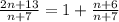 \frac{2n+13}{n+7}=1+\frac{n+6}{n+7}