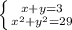 \left \{ {x+y= 3} \atop { x^{2} + y^{2} = 29}} \right.