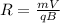 R= \frac{mV}{qB}