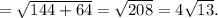 = \sqrt{144+64}= \sqrt{208}=4 \sqrt{13}.