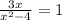 \frac{3x}{x^2-4}=1