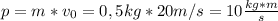 p=m*v_{0}=0,5kg*20m/s=10 \frac{kg*m}{s}