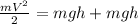 \frac{mV^2}{2} =mgh+mgh&#10;