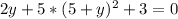 2y+5*(5+y)^{2}+3=0