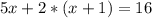 5x+2*(x+1)=16