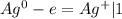 Ag^0-e=Ag^+|1