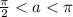 \frac{\pi}{2}<a<\pi